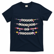 Happy Last Day Of School Teacher Student Bracelets Graduate T-Shirt - Navy
