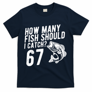 How Many Fish Should I Catch 67 6-7 Meme Funny T-Shirt - Navy