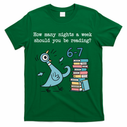 How Many Nights A Week Should You Be Reading 6-7 T-Shirt - Green