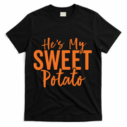 Hes My Sweet Potato Gift I Yam Set Thanksgiving Matching Great Gift T-Shirt - Black