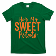 Hes My Sweet Potato Gift I Yam Set Thanksgiving Matching Great Gift T-Shirt - Green