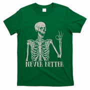 Halloween S For Women Never Better Skeleton Funny Skull T-Shirt - Green