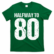 Halfway To 80 40th Birthday T-Shirt - Green