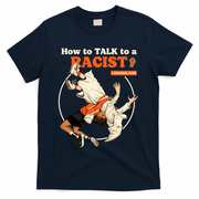 How To Talk To A Racist A Practical Guide T-Shirt - Navy