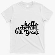Hello Virtual 6Th Grade Distance Learning Sixth Grade Gift T-Shirt - White