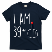 I Am 39 Plus 1 Middle Finger For A 40th Birthday T-Shirt - Navy
