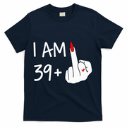 I Am 39 Plus 1 Middle Finger 40th Birthday Wo Mothers Day T-Shirt - Navy