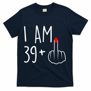 I Am 39 Plus 1 Middle Finger For A 40th Birthday For Women T-Shirt - Navy