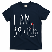 I Am 39 Plus Middle Finger Funny 40th Birthday T-Shirt - Navy