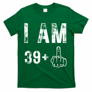 I Am 39 Plus Middle Finger 40th Birthday Gift T-Shirt - Green