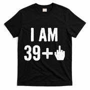 I Am 39 Plus 1 Middle Finger T-Shirt - Black