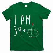 I Am 39 Plus 1 Middle Finger For A 40th Birthday For Wo T-Shirt - Green