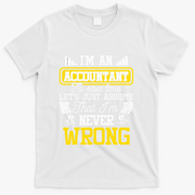 Im An Accountant To Save Time Auditor Auditing Bookkeeper T-Shirt - White
