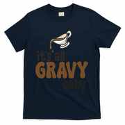 Its All Gravy Baby Funny Thanksgiving T-Shirt - Navy