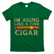 Im Aging Like A Fine Cigar Birthday T-Shirt - Green