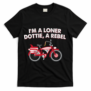 Im A Loner Dottie A Rebel Bicycle T-Shirt - Black