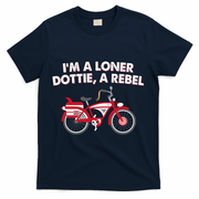 Im A Loner Dottie A Rebel Bicycle T-Shirt - Navy