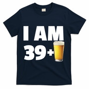 I Am 39 Plus Beer 40th Birthday T-Shirt - Navy