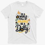 In A World Full Of Jolens Be A Dolly T-Shirt - White