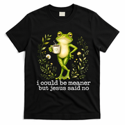 I Could Be Meaner But Jesus Said No Funny Christian Frog T-Shirt - Black