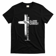 I Can Do All Things Through Christ Who Strengthens Me T-Shirt - Black