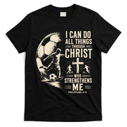 I Can Do All Things Through Christ Soccer Jesus Christian T-Shirt - Black
