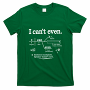I Can't Even Sentence Incomeplete Speaker Doesn't Care T-Shirt - Irish Green