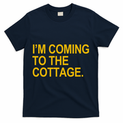 I'm Coming To The Cottage Funny Quote T-Shirt - Navy