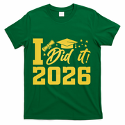 I Did It Graduate For Class Of 2026 Graduation T-Shirt - Green