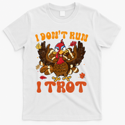 I Dont Run I Trot Turkey Autumn Thanksgiving Groovy Retro T-Shirt - White