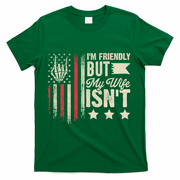 I'm Friendly But My Wife Isn't T-Shirt - Green