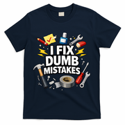 I Fix Dumb Mistakes Funny Handyman Graphic T-Shirt - Navy