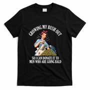 Inappropriate Funny Growing My Bush Out Embarrassing T-Shirt - Black