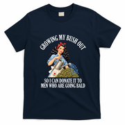 Inappropriate Funny Growing My Bush Out Embarrassing T-Shirt - Navy Blue