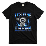 It's Fine I'm Fine Everything Is Fine T-Shirt - Black