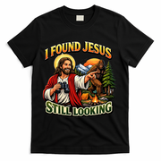 I Found Jesus Still Looking Bigfoot T-Shirt - Black