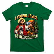 I Found Jesus Still Looking Bigfoot T-Shirt - Green