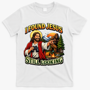 I Found Jesus Still Looking Bigfoot T-Shirt - White