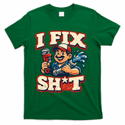 I Fix Sh*t Funny Plumber Trade Design T-Shirt - Green