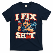 I Fix Sh*t Funny Plumber Trade Design T-Shirt - Navy