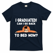 I Graduated Can I Go Back To T T-Shirt - Navy