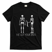 I've Got Your Back Funny Skeleton Bone Meme T-Shirt - Black