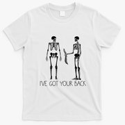 I've Got Your Back Funny Skeleton Bone Meme T-Shirt - White