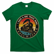 I Have A One Track Mind Train Engine Railroad Funny T-Shirt - Irish Green