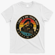 I Have A One Track Mind Train Engine Railroad Funny T-Shirt - White