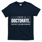 I Have A Doctorate Funny Doctoral Degree Graduation PhD T-Shirt - Navy
