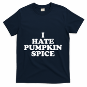 I Hate Pumpkin Spice Funny T-Shirt - Navy