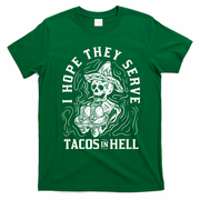 I Hope They Serve Tacos In Hell Halloween Taco Tuesday Gift T-Shirt - Irish Green