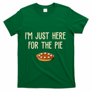 Im Just Here For The Pie Funny Holiday T-Shirt - Green