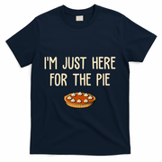 Im Just Here For The Pie Funny Holiday T-Shirt - Navy